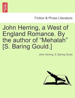 Couverture_John Herring, a West of England Romance. by the Author of Mehalah [s. Baring Gould.]