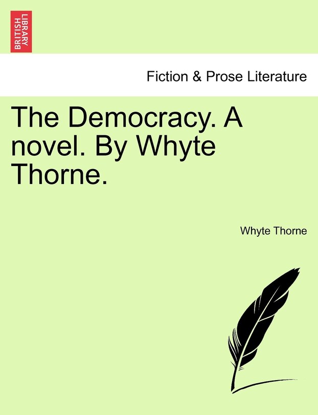 Couverture_The Democracy. A Novel. By Whyte Thorne.