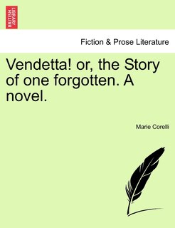 Front cover_Vendetta! Or, The Story Of One Forgotten. A Novel.