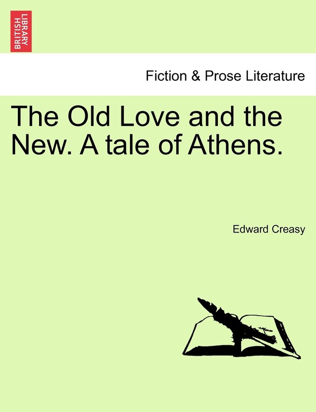 Front cover_The Old Love And The New. A Tale Of Athens.