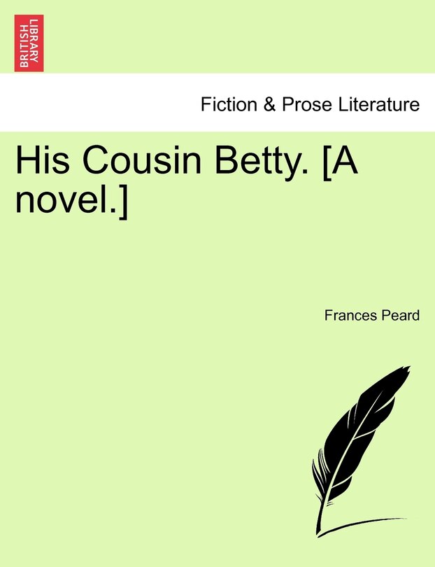 Front cover_His Cousin Betty. [a Novel.]