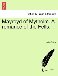 Front cover_Mayroyd Of Mytholm. A Romance Of The Fells.