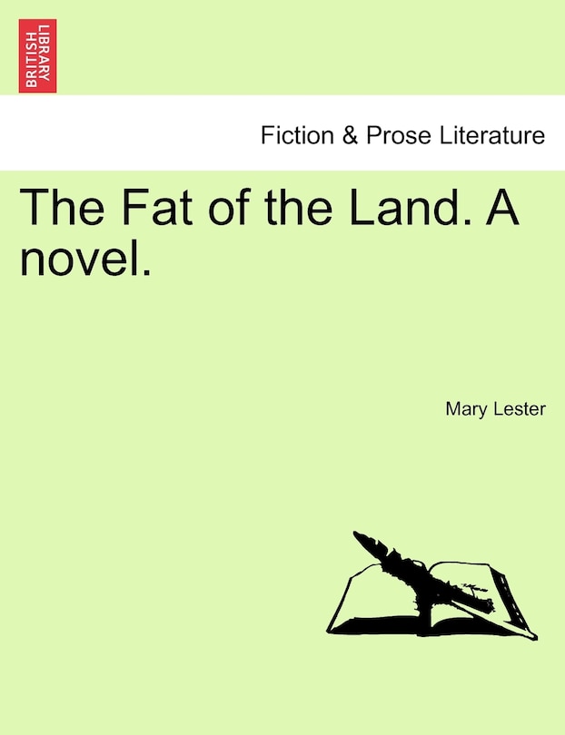 Front cover_The Fat Of The Land. A Novel.