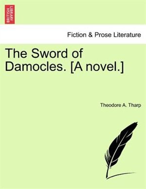 Front cover_The Sword Of Damocles. [a Novel.]