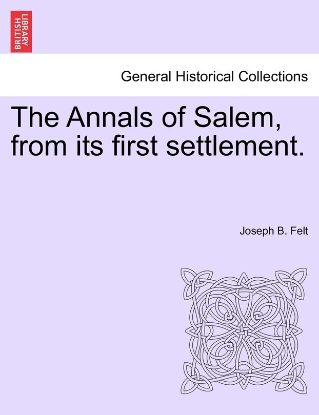 Front cover_The Annals Of Salem, From Its First Settlement.