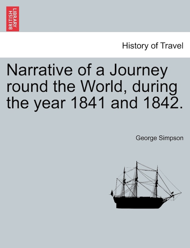 Front cover_Narrative Of A Journey Round The World, During The Year 1841 And 1842.