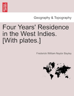 Front cover_Four Years' Residence In The West Indies. [with Plates.]