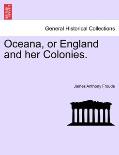 Front cover_Oceana, Or England And Her Colonies.