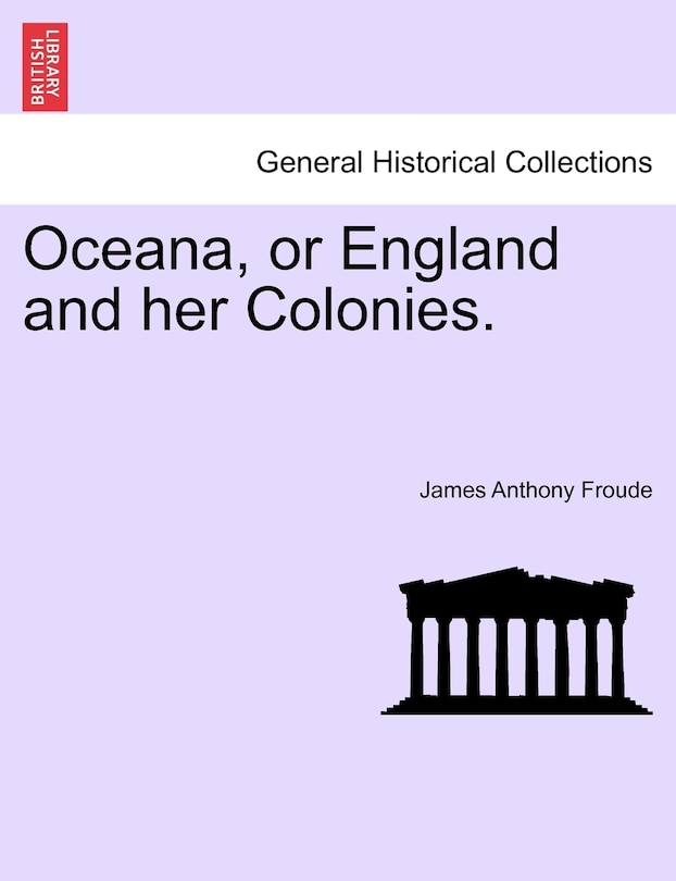Front cover_Oceana, Or England And Her Colonies.