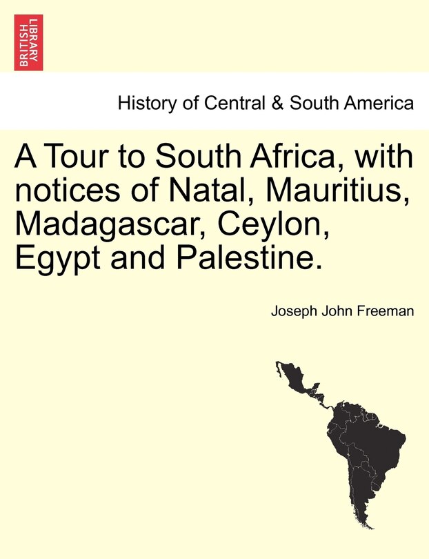 Front cover_A Tour To South Africa, With Notices Of Natal, Mauritius, Madagascar, Ceylon, Egypt And Palestine.
