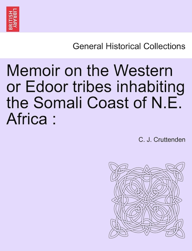 Front cover_Memoir On The Western Or Edoor Tribes Inhabiting The Somali Coast Of N.e. Africa
