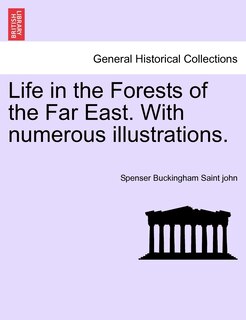 Couverture_Life In The Forests Of The Far East. With Numerous Illustrations.