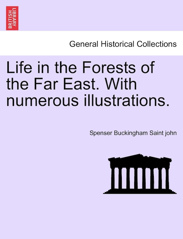 Couverture_Life In The Forests Of The Far East. With Numerous Illustrations.