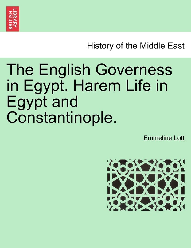 Couverture_The English Governess In Egypt. Harem Life In Egypt And Constantinople.