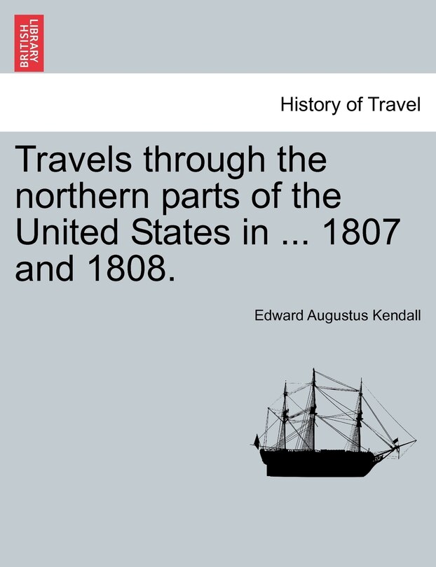 Front cover_Travels Through The Northern Parts Of The United States In ... 1807 And 1808.