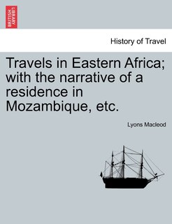 Couverture_Travels In Eastern Africa; With The Narrative Of A Residence In Mozambique, Etc.