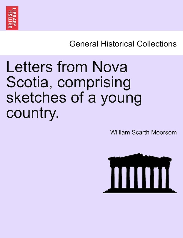 Couverture_Letters From Nova Scotia, Comprising Sketches Of A Young Country.