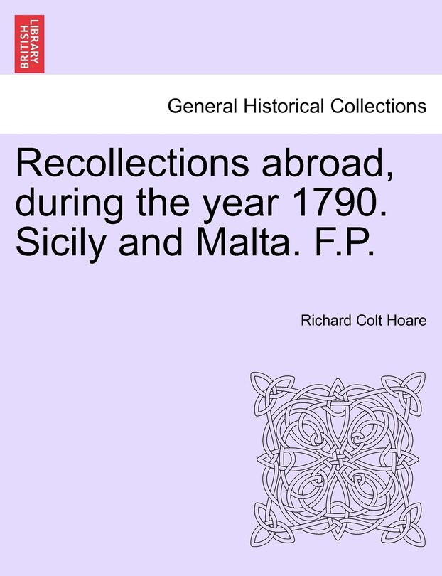 Front cover_Recollections Abroad, During The Year 1790. Sicily And Malta. F.p.