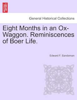 Front cover_Eight Months In An Ox-waggon. Reminiscences Of Boer Life.