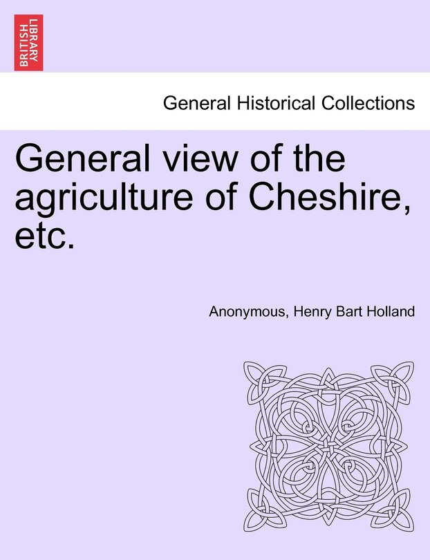 Front cover_General View Of The Agriculture Of Cheshire, Etc.