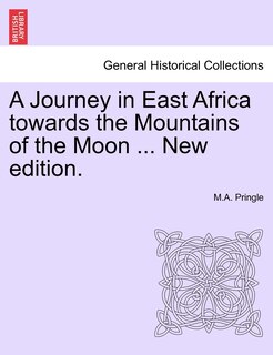 Front cover_A Journey In East Africa Towards The Mountains Of The Moon ... New Edition.