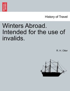 Front cover_Winters Abroad. Intended For The Use Of Invalids.