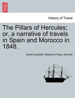 Front cover_The Pillars Of Hercules; Or, A Narrative Of Travels In Spain And Morocco In 1848.