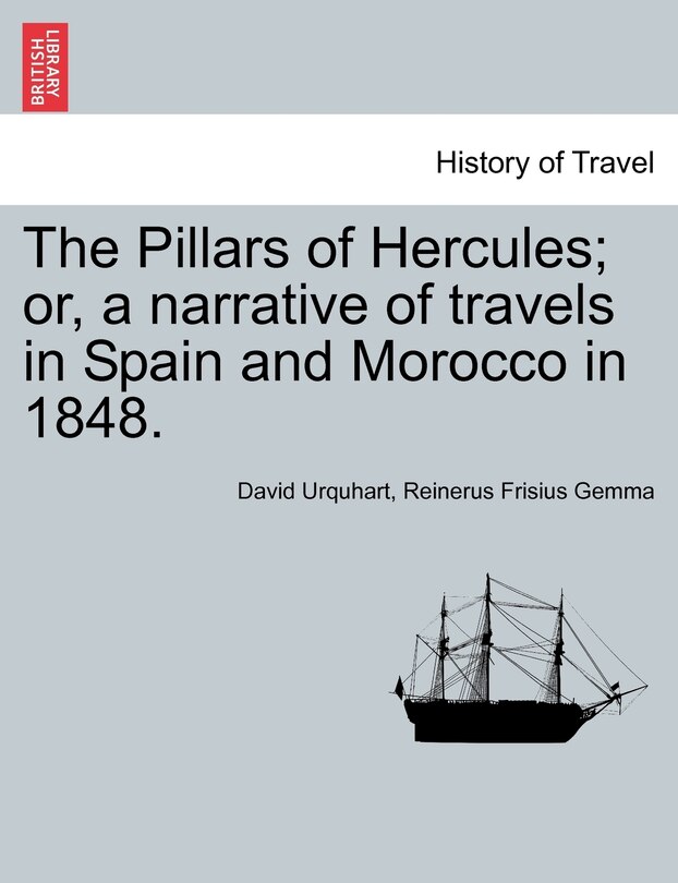 Front cover_The Pillars Of Hercules; Or, A Narrative Of Travels In Spain And Morocco In 1848.