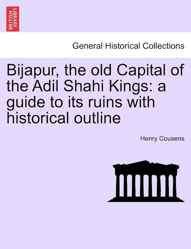 Couverture_Bijapur, The Old Capital Of The Adil Shahi Kings