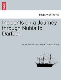 Couverture_Incidents On A Journey Through Nubia To Darfoor