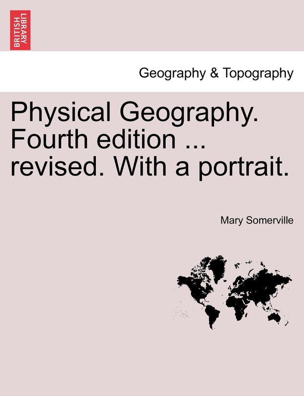 Couverture_Physical Geography. Fourth Edition ... Revised. With A Portrait.