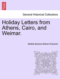 Front cover_Holiday Letters From Athens, Cairo, And Weimar.