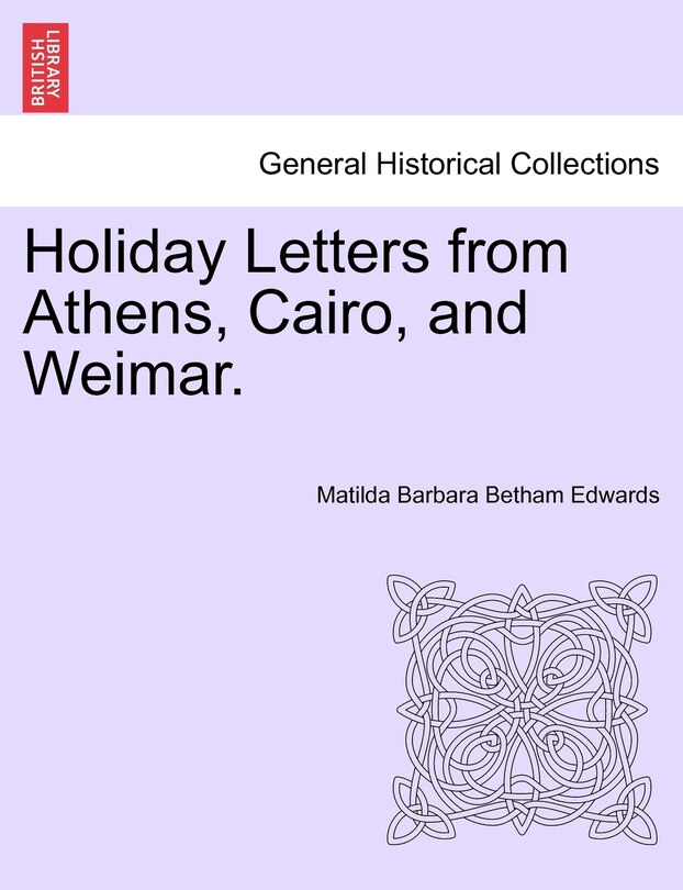 Front cover_Holiday Letters From Athens, Cairo, And Weimar.