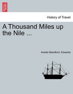 A Thousand Miles Up The Nile ...