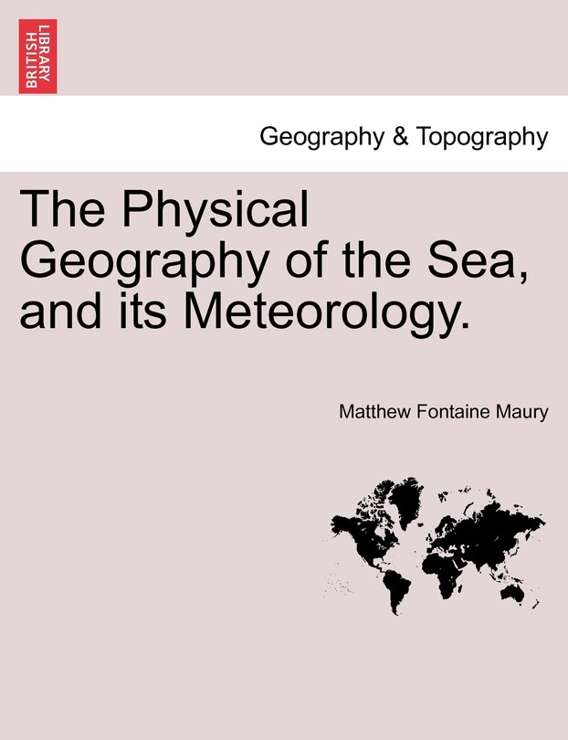 Front cover_The Physical Geography Of The Sea, And Its Meteorology.