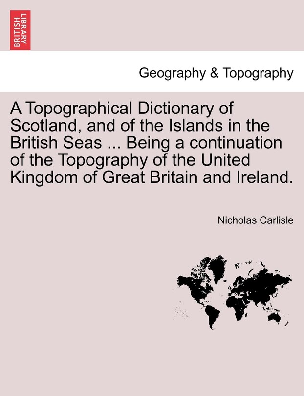 Couverture_A Topographical Dictionary Of Scotland, And Of The Islands In The British Seas ... Being A Continuation Of The Topography Of The United Kingdom Of Great Britain And Ireland. Vol. Ii.