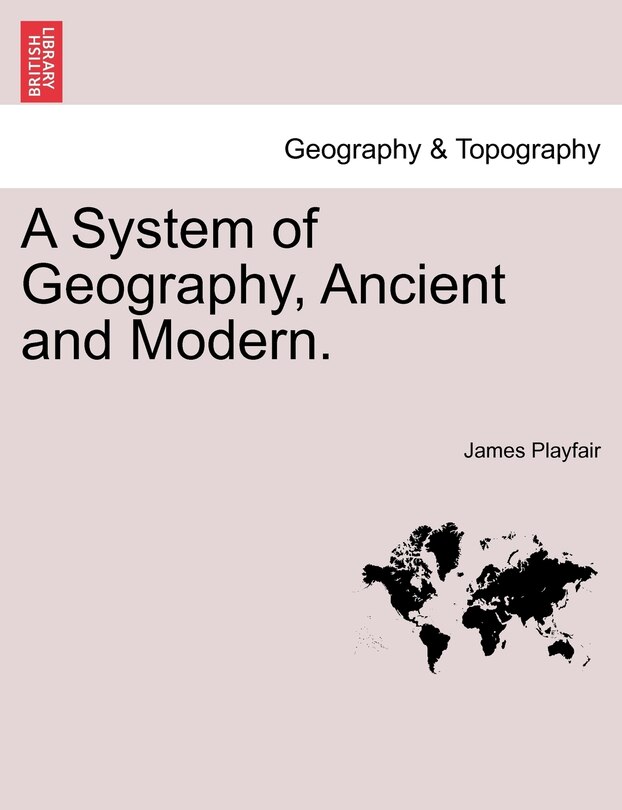 Front cover_A System Of Geography, Ancient And Modern.