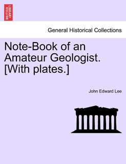 Front cover_Note-book Of An Amateur Geologist. [with Plates.]