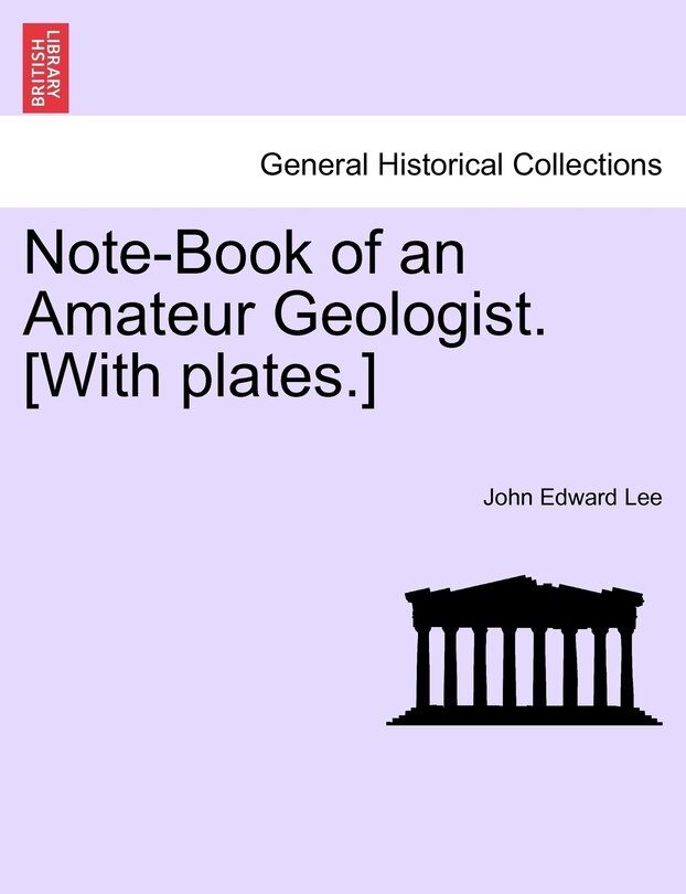 Front cover_Note-book Of An Amateur Geologist. [with Plates.]