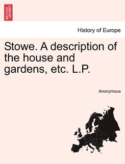 Couverture_Stowe. A Description Of The House And Gardens, Etc. L.p.