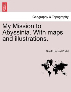 Front cover_My Mission to Abyssinia. With maps and illustrations.