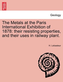 Front cover_The Metals At The Paris International Exhibition Of 1878
