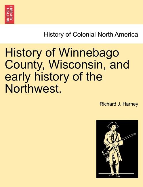 Couverture_History Of Winnebago County, Wisconsin, And Early History Of The Northwest.