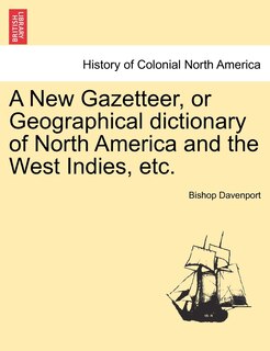 Couverture_A New Gazetteer, Or Geographical Dictionary Of North America And The West Indies, Etc.