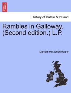 Couverture_Rambles in Galloway. (Second edition.) L.P.