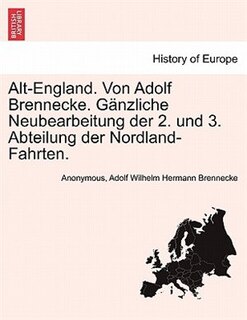 Couverture_Alt-england. Von Adolf Brennecke. Gänzliche Neubearbeitung Der 2. Und 3. Abteilung Der Nordland-fahrten.