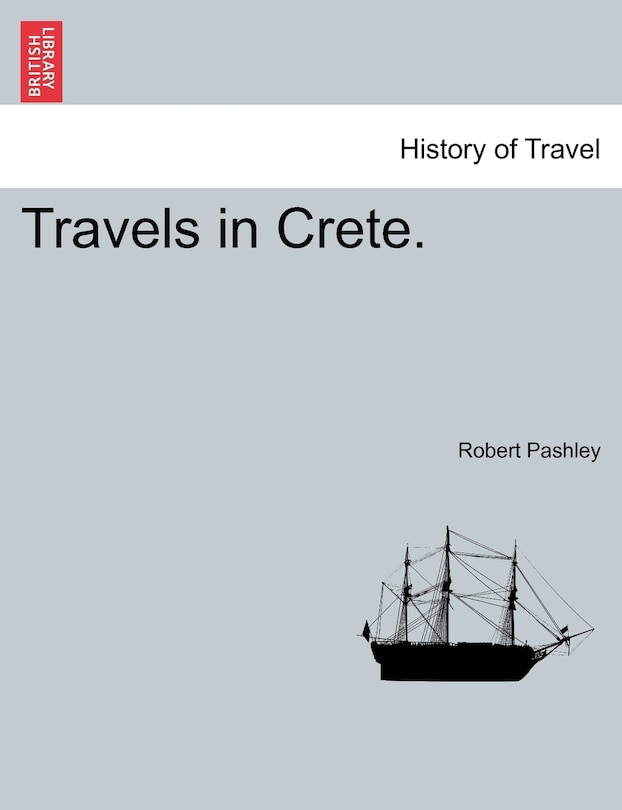 Front cover_Travels in Crete. VOLUME I