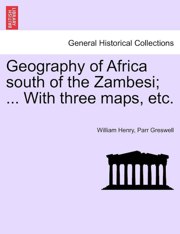 Couverture_Geography Of Africa South Of The Zambesi; ... With Three Maps, Etc.