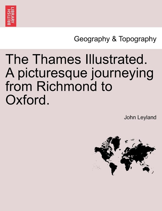 Front cover_The Thames Illustrated. A Picturesque Journeying From Richmond To Oxford.