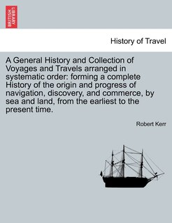Front cover_A General History and Collection of Voyages and Travels arranged in systematic order